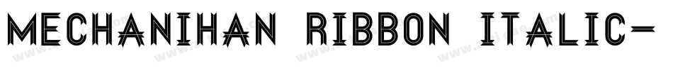Mechanihan Ribbon Italic字体转换